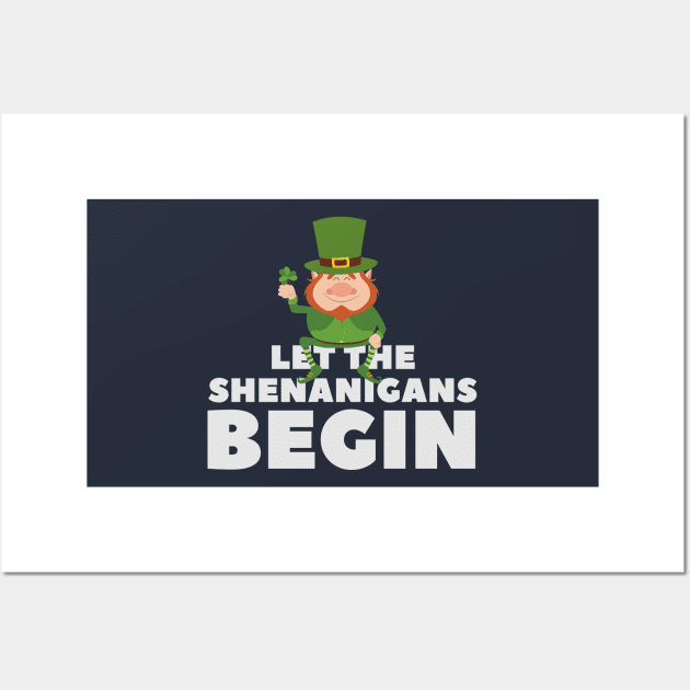 Let the Shenanigans Begin - St. Patrick's Day gift for men Wall Art by yassinebd
